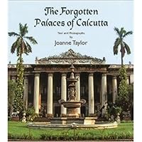 The Forgotten Palaces of Calcutta The Forgotten Palaces of Calcutta Hardcover