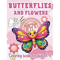 Butterflies and Flowers Coloring Book ages 4-8: Amazing Coloring Pages For Kids | Fun, Educational and Creative Designs For Girls and Boys | Simple ... Butterflies | Gift Ideas For Spring and more! Butterflies and Flowers Coloring Book ages 4-8: Amazing Coloring Pages For Kids | Fun, Educational and Creative Designs For Girls and Boys | Simple ... Butterflies | Gift Ideas For Spring and more! Paperback