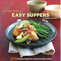 The Big Book of Easy Suppers: 270 Delicious Recipes for Casual Everyday Cooking The Big Book of Easy Suppers: 270 Delicious Recipes for Casual Everyday Cooking Paperback Kindle