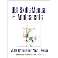 DBT Skills Manual for Adolescents DBT Skills Manual for Adolescents Paperback Kindle Spiral-bound Hardcover