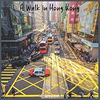 A Walk in Hong Kong 2021 Wall Calendar: Official A Walk in Hong Kong Calendar 2021, 18 Months