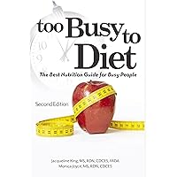 Too Busy To Diet : The Best Nutrition Guide for Busy People Too Busy To Diet : The Best Nutrition Guide for Busy People Kindle Paperback