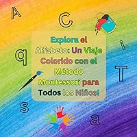 Explora el Alfabeto: Un Viaje Colorido con el Método Montessori para Todos los Niños de 3 a 7 Años: El Alfabeto Para Colorear (Spanish Edition)