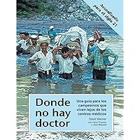 Donde no hay doctor (Spanish Edition) (English and Spanish Edition) Donde no hay doctor (Spanish Edition) (English and Spanish Edition) Paperback