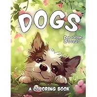 Dogs: A Coloring Book Dogs: A Coloring Book Paperback