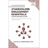 Stakeholder Engagement Essentials You Always Wanted To Know (Self-Learning Management Series)