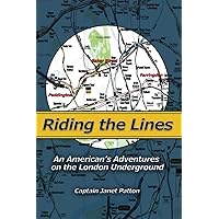 Riding the Lines: An American's Adventures on the London Underground Riding the Lines: An American's Adventures on the London Underground Paperback Kindle