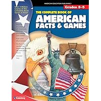 Complete Book of American Facts and Games, Grades 3 - 5 Complete Book of American Facts and Games, Grades 3 - 5 Paperback