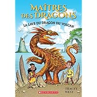 Maîtres Des Dragons: N° 18 - La Lave Du Dragon Du Volcan (Dragon Masters) (French Edition)