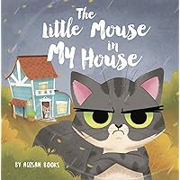 The Little Mouse In My House The Little Mouse In My House Kindle Paperback Hardcover