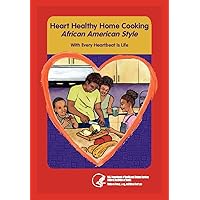 Heart Home Healthy Cooking African American Style Heart Home Healthy Cooking African American Style Paperback