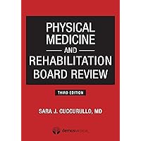 Physical Medicine and Rehabilitation Board Review, Third Edition Physical Medicine and Rehabilitation Board Review, Third Edition Paperback Kindle