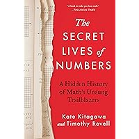 The Secret Lives of Numbers: A Hidden History of Math's Unsung Trailblazers The Secret Lives of Numbers: A Hidden History of Math's Unsung Trailblazers Paperback Audible Audiobook Kindle Hardcover Audio CD