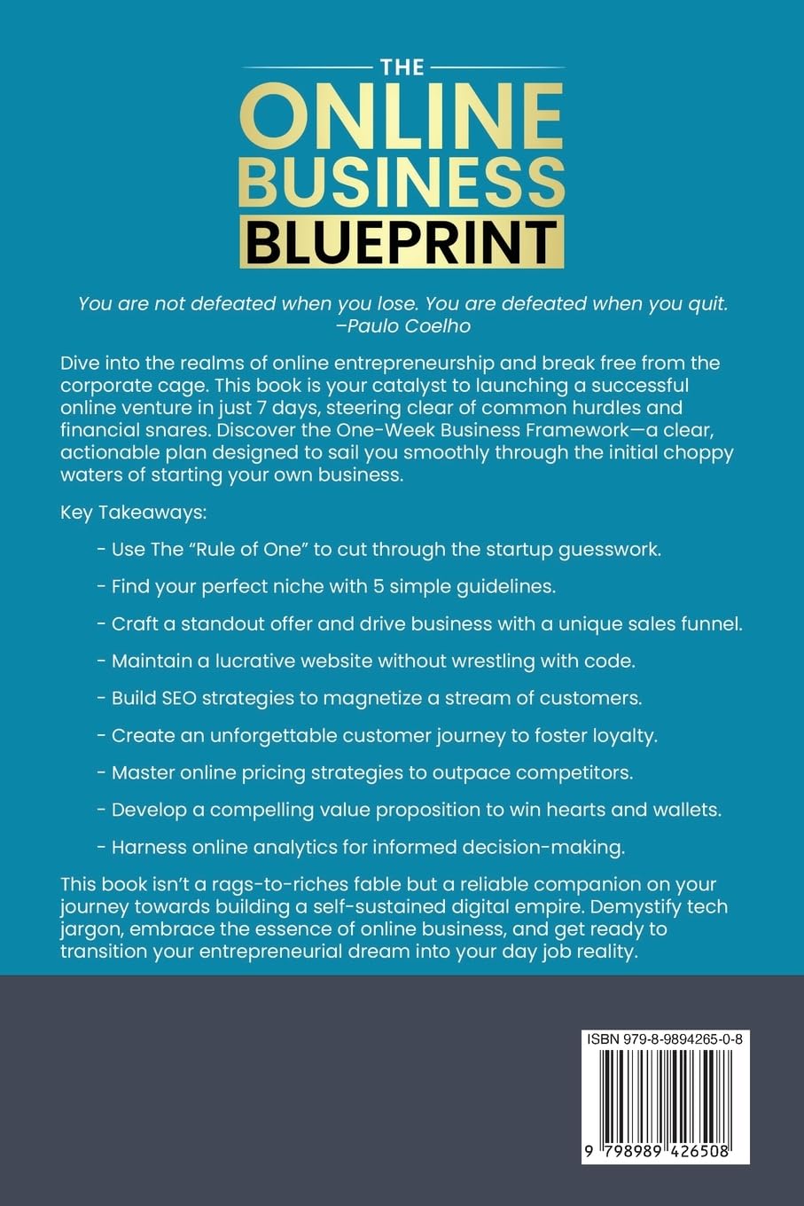 The Online Business Blueprint: A 7-Day Action Plan to Implement Proven E-Commerce and Digital Marketing Strategies, Break Free From the Corporate Cage, and Start Earning Passive Income Now