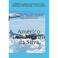 DIREITO AERONÁUTICO E DO ESPAÇO EXTERIOR - VOLUME 2: Indústria Aeronáutica - Serviços Auxiliares - Infraestrutura - Aeronaves - Aeronautas - Serviços ... E Direito Espacial) (Portuguese Edition) DIREITO AERONÁUTICO E DO ESPAÇO EXTERIOR - VOLUME 2: Indústria Aeronáutica - Serviços Auxiliares - Infraestrutura - Aeronaves - Aeronautas - Serviços ... E Direito Espacial) (Portuguese Edition) Kindle Paperback