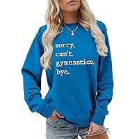 Sorry Can't Gymnastics Bye Sweatshirt, Women's Gymnastics Mom Loose Fit Crewneck Long Sleeve Tops