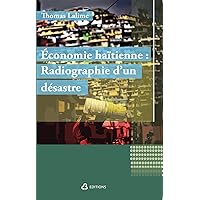 Économie haïtienne : Radiographie d'un désastre (French Edition)