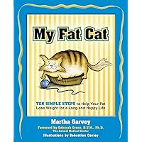My Fat Cat: Ten Simple Steps to Help Your Pet Lose Weight for a long and Happy Life My Fat Cat: Ten Simple Steps to Help Your Pet Lose Weight for a long and Happy Life Paperback