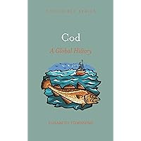 Cod: A Global History (Edible) Cod: A Global History (Edible) Hardcover Kindle