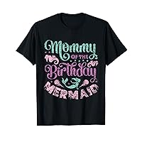 Mommy Of The Birthday Mermaid Sayings Mom Mother Mama T-Shirt