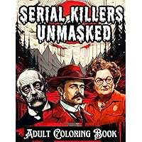 Serial Killers Unmasked: Adult Coloring Book