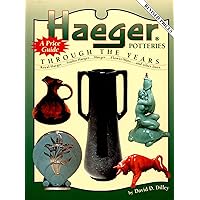 Haeger Potteries Through the Years: A Price Guide Haeger Potteries Through the Years: A Price Guide Hardcover