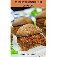 POSTNATAL WEIGHT LOSS COOKBOOK: Simple and Easy Safely by breastfeeding, eating a healthful diet, and exercising POSTNATAL WEIGHT LOSS COOKBOOK: Simple and Easy Safely by breastfeeding, eating a healthful diet, and exercising Kindle Paperback