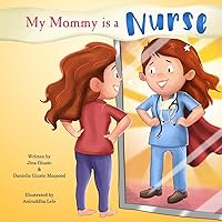 My Mommy is a Nurse My Mommy is a Nurse Paperback Kindle