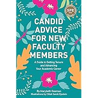 Candid Advice for New Faculty Members: A Guide to Getting Tenure and Advancing Your Academic Career Candid Advice for New Faculty Members: A Guide to Getting Tenure and Advancing Your Academic Career Paperback Kindle Hardcover