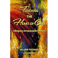 Touching the Heart of God Through Intercessory Prayer Touching the Heart of God Through Intercessory Prayer Paperback Kindle