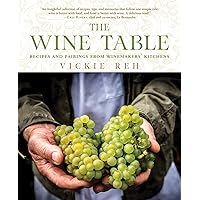 The Wine Table: Recipes and Pairings from Winemakers' Kitchens