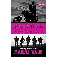 Broken Butterfly: A Fortis Security Novel Book 5 Broken Butterfly: A Fortis Security Novel Book 5 Kindle Paperback