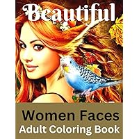Beautiful Women Faces Adult Coloring Book: Easy & Simple Coloring Book