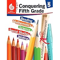 Conquering Fifth Grade - Student workbook (Grade 5 - All subjects including: Reading, Math, Science & More) (Conquering the Grades) Conquering Fifth Grade - Student workbook (Grade 5 - All subjects including: Reading, Math, Science & More) (Conquering the Grades) Perfect Paperback