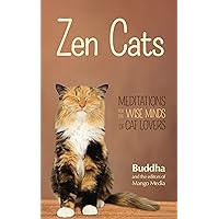 Zen Cats: Meditations for the Wise Minds of Cat Lovers Zen Cats: Meditations for the Wise Minds of Cat Lovers Kindle Audible Audiobook Paperback