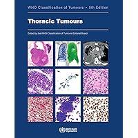 Thoracic Tumours: WHO Classification of Tumours Thoracic Tumours: WHO Classification of Tumours Paperback