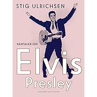 Samtaler om Elvis Presley (Danish Edition) Samtaler om Elvis Presley (Danish Edition) Kindle Paperback