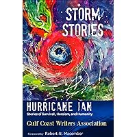 Storm Stories - Hurricane Ian: Stories of Survival, Heroism, and Humanity Storm Stories - Hurricane Ian: Stories of Survival, Heroism, and Humanity Paperback Kindle Hardcover