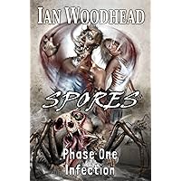 Spores Phase one:Infection: They craved answers. They received gore and violence Spores Phase one:Infection: They craved answers. They received gore and violence Kindle