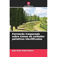 Formação inesperada sobre camas de cuidados paliativos identificados (Portuguese Edition)