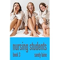 Nursing Students Book 3: A college coed harem Nursing Students Book 3: A college coed harem Kindle