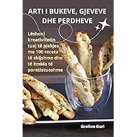Arti I Bukeve, Gjeveve Dhe Perdheve (Albanian Edition)