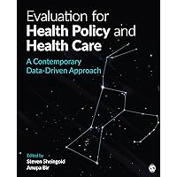 Evaluation for Health Policy and Health Care: A Contemporary Data-Driven Approach Evaluation for Health Policy and Health Care: A Contemporary Data-Driven Approach Paperback eTextbook