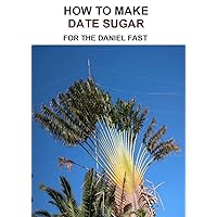 How to Make Date Sugar for the Daniel Fast