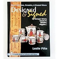 Designed & Signed: '50S & '60s Glass, Ceramics & Enamel Wares by Georges Briard, Sascha Brasto (Schiffer Book for Collectors With Value Guide) Designed & Signed: '50S & '60s Glass, Ceramics & Enamel Wares by Georges Briard, Sascha Brasto (Schiffer Book for Collectors With Value Guide) Hardcover