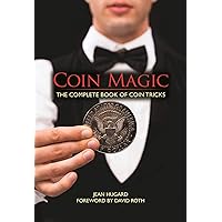 Coin Magic: The Complete Book of Coin Tricks Coin Magic: The Complete Book of Coin Tricks Hardcover Kindle