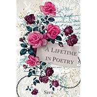 A Lifetime in Poetry: A Compilation of Love Poems for Women