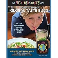 Global Taste Buds: from Sticky Fingers Cooking School (Sticky Fingers Cooking Cookbooks) Global Taste Buds: from Sticky Fingers Cooking School (Sticky Fingers Cooking Cookbooks) Paperback Kindle