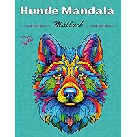 Hunde Mandala Malbuch: 40 wunderschönen Hunde-Illustrationen für kreatives Malen (German Edition)