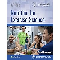 ACSM's Nutrition for Exercise Science (American College of Sports Medicine) ACSM's Nutrition for Exercise Science (American College of Sports Medicine) Paperback Kindle